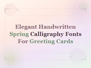Elegant Handwritten Spring Calligraphy Fonts for Beautiful Greeting Cards