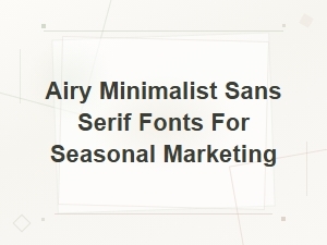 Airy Spring Sans Serif Fonts for Seasonal Marketing Campaigns