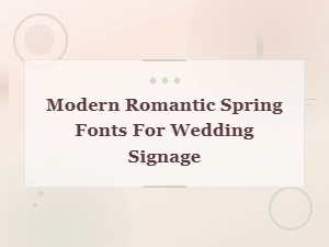 Modern Romantic Spring Fonts for Wedding Signage and Invitations